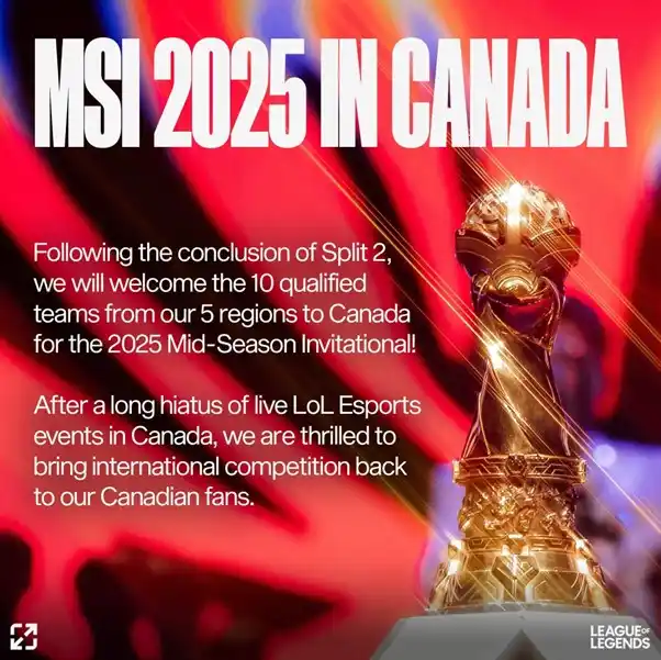 Canada sẽ là nơi thi đấu của MSI 2025.